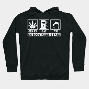 Grass Gas Or Ass Nobody Rides Free Car Guy For Women Men Hoodie